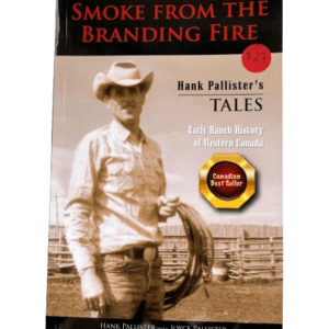 Smoke from the Branding Fire: Hank Pallister's Tales